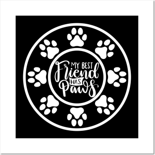 My Best Friend Has Paws. Funny Dog Or Cat Owner Design For All Dog And Cat Lovers. Posters and Art